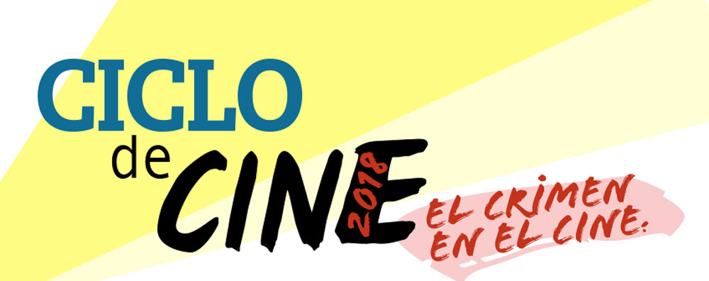 Ciclo de cine del IIJ UNAM. El crimen en el cine