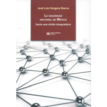 La seguridad nacional de México: hacia una visión integradora